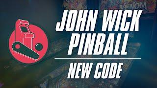 John Wick Pinball - New Code Features .91 | Footage and Review | "LIghts Out" Caine Mode and More!