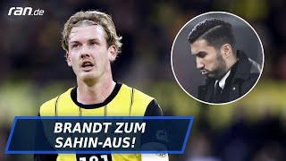 BVB: "Wir schämen uns!" Brandt hadert mit Sahin-Aus