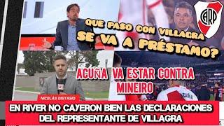 En River no cayeron bien las Declaraciones del Representante | Acuña llega contra Mineiro Y Bustos?