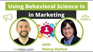 Using Behavioral Science in Marketing with Nancy Harhut