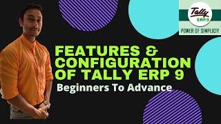 The Features & Configuration of Tally Erp 9| In English