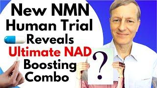 New NMN Human Trial Reveals Ultimate NAD Boosting Combo