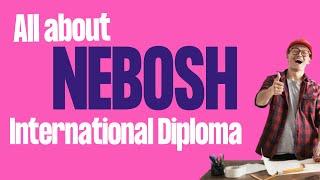 All about the NEBOSH International Diploma |  IDIP