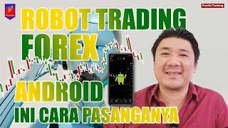 ROBOT TRADING FOREX ANDROID | Gimana Cara Pasangnya ya?