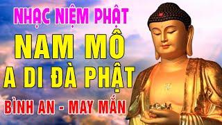 Nhạc Niệm Phật - Nam Mô A Di Đà Phật - Nghe 5P Mỗi Ngày May Mắn Bình An Bình An - Rất Linh Nghiệm