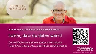 Abendseminar mit Robert Betz - Vom Müssen und Sollen zum Dürfen und Wollen