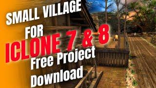 Download Free Small Village Project For Iclone 7 3d animation software