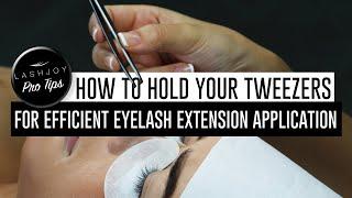 How to Hold Your Tweezers for Efficienct Eyelash Extension Application