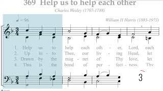 Hymnal 369 Help us to help each other