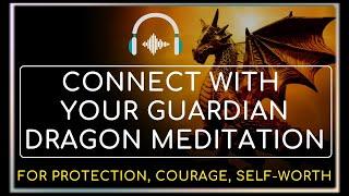 Meet Your Guardian Dragon - Meditation | Psychic Protection