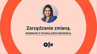 Zarządzanie zmianą. Nagranie webinaru z Sylwią Królikowską