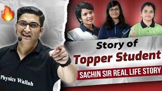 Real Story of Topper Student| Sachin Sir Real Story | IIT JEE NEET UPSC Motivation | PhysicsWallah