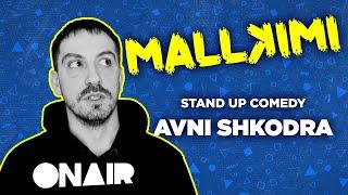 Avni Shkodra - STAND UP FOR MALLKIM