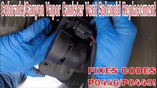 Chevy Colorado/GMC Canyon P0449/P0446 Repair Vapor Canister Vent Solenoid Valve replacement