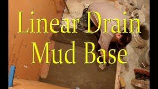 How to prep for a Linear drain, Mud Base. Step by Step