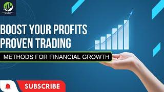 Boost Your Profits Proven Trading Methods For Financial Growth