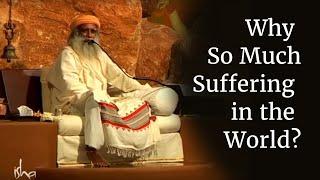 Why So Much Suffering in the World? | Sadhguru | Shemaroo Spiritual Life