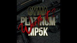 CYma Platininum MP5K   Worth It?