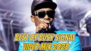 BEST OF BUSY SIGNAL VIDEO MIX 2023 BY DJ CARLOS