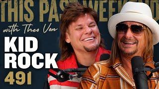 Kid Rock | This Past Weekend w/ Theo Von #491