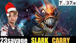  23savage [SLARK] CARRY 7.37E - DOTA 2 HIGHEST MMR MATCH#dota2  #dota2gameplay #23savage