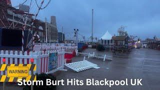 Storm Bert Sweeps Through Blackpool UK Causing Havoc With Strong Winds & Rain