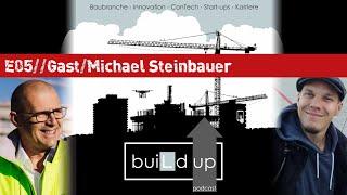 Wie führt man eine Baustelle richtig? (Build Up E05 mit BaustellenCoach Michael Steinbauer)