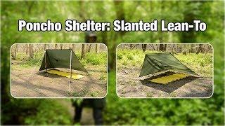 Poncho Shelter: Slanted Lean-To