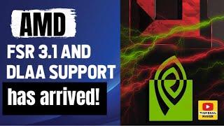 AMD FSR 3.1 and DLAA support has arrived!