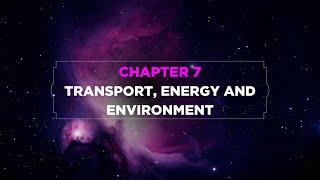 CHAPTER 7: TRANSPORT, ENERGY AND ENVIRONMENT