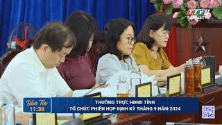 Thường trực HĐND tỉnh tổ chức phiên họp định kỳ tháng 9 năm 2024 | TayNinhTV