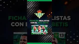 Fichajes Realistas para Modo Carrera con el Real Betis 