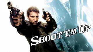 Shoot 'Em Up (2007) Movie | Clive Owen, Paul Giamatti, Monica Bellucci | Review & Facts