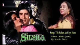 Yeh Kaha Aa Gaye Hum - Silsila (1981) - By Kanika Dutta