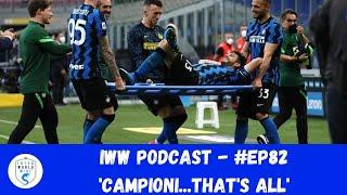 IWW PODCAST: #EP82 - 'Campioni...& that's all that matters' | Feat. BausciaCafe & Vox2Box