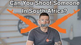 Can you Shoot Someone in South Africa?