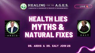 LIVE: Health Lies, Myths & Natural Fixes with Dr. Ardis & Dr. Ealy