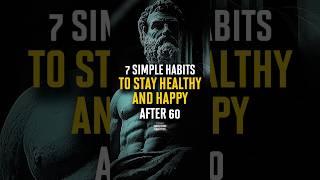 7 Simple Habits to Stay Healthy and Happy After 60 | Stoicism