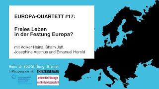 Europa Quartett #17: Freies Leben in der Festung Europa?