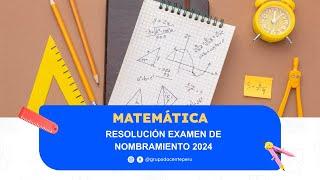 30 - 08 l GRUPO DOCENTE PERÚ l RESOLUCIÓN - EXAMEN NOMBRAMIENTO 2024 -  MATEMÁTICA