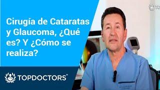 Cirugía de Cataratas y Glaucoma, ¿Qué es? Y ¿Cómo se realiza?