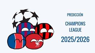 PREDICCIÓN CHAMPIONS LEAGUE 2025/2026 | PREDICCIÓN BALLS • "COUNTRYVERSE"