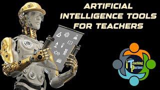 Artificial Intelligence Tools for Teachers