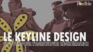 Le "keyline design", un outil pour l'agriculture régénératrice