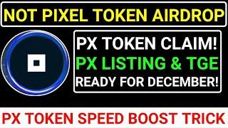 NOT PIXEL AIRDROPPX TOKEN LISTING&TGE️PX CLAIM START! NEXT MONTHBOOST SPEED TRICK #major #blum