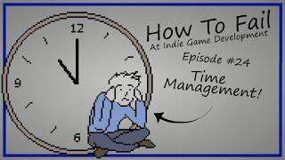 How To Fail At Indie Dev Time Management