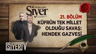 Küfrün Tek Millet Olduğu Savaş Hendek Gazvesi (21. Bölüm) | Herkes İçin Siyer