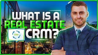 What Is a Real Estate CRM?