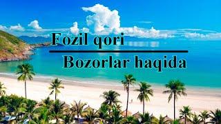 Fozil qori - Bozorlar haqida