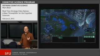 Defining Cognitive Science | Mark Blair: Real-time strategy video games